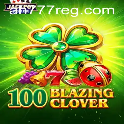 Discovering the Thrills of 100BlazingClover: Game Features and Rules