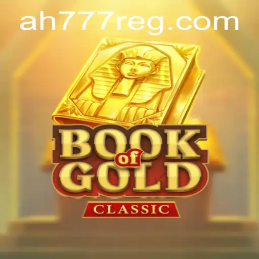 Explore the Intriguing World of BookOfGoldClassic: Dive Into Adventure with AH777 Register