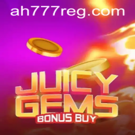 Discover the Exciting World of JuicyGemsBonusBuy with AH777 Register
